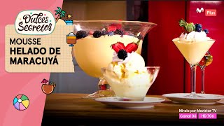 Receta: Mousse helado de maracuyá | Dulces Secretos