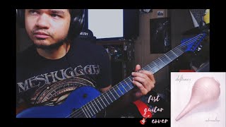 Deftones - Fist Guitar Cover 