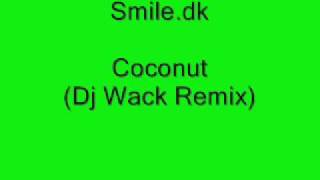 Smile.dk - Coconut (Dj Wack Remix)