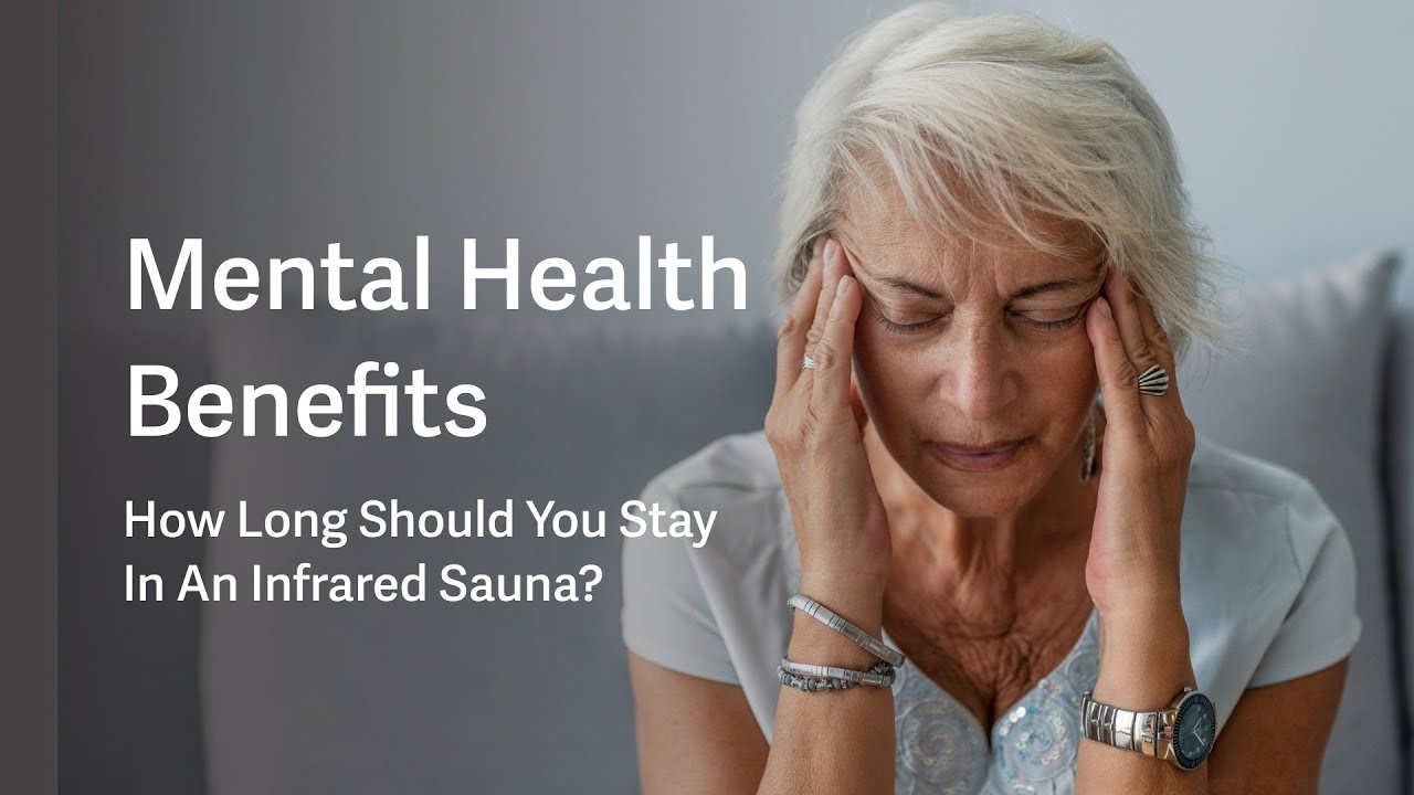 How Long Should You Sauna For Mental Health Benefits, Such As Anxiety