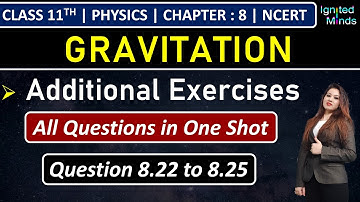 Class 11th Physics Chapter 8 | Additional Exercise Questions (8.22 to 8.25) | Gravitation | NCERT