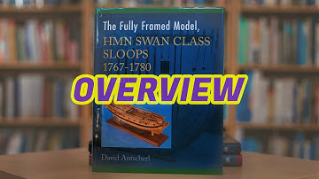032 - The Fully Framed Model-HMN SWAN CLASS SLOOPS 1767-1780 (Volume 1) by David Antscherl