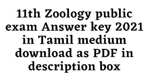 11th Zoology public exam Answer key 2021 in Tamil medium download as PDF in description box