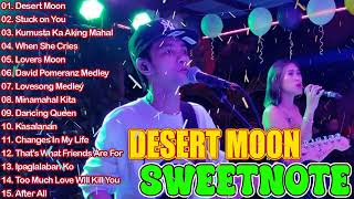 Desert Moon - Sweetnotes Nonstop Collection 2024 || OPM Hits Non Stop 2024 #sweetnotes