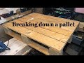 How to tear down a pallet.