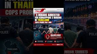 Indian Tourists Kidnapped in Pattaya | 5 Indians Arrested, Crypto Ransom Shock | Redwave Media