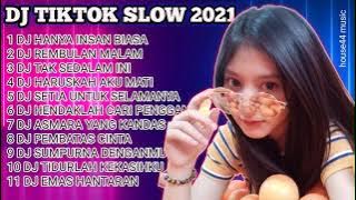 DJ TIKTOK SLOW 2021 • DJ HANYA INSAN BIASA • DJ REMBULAN MALAM • DJ TAK SEDALAM INI