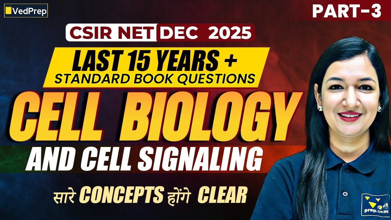 CSIR NET Dec 2025 Life Sciences | Cell Biology Most Important Questions | Part 3 | VedPrep Biology