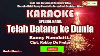 Karaoke Natal TELAH DATANG KE DUNIA//Ranny Nanulaitta