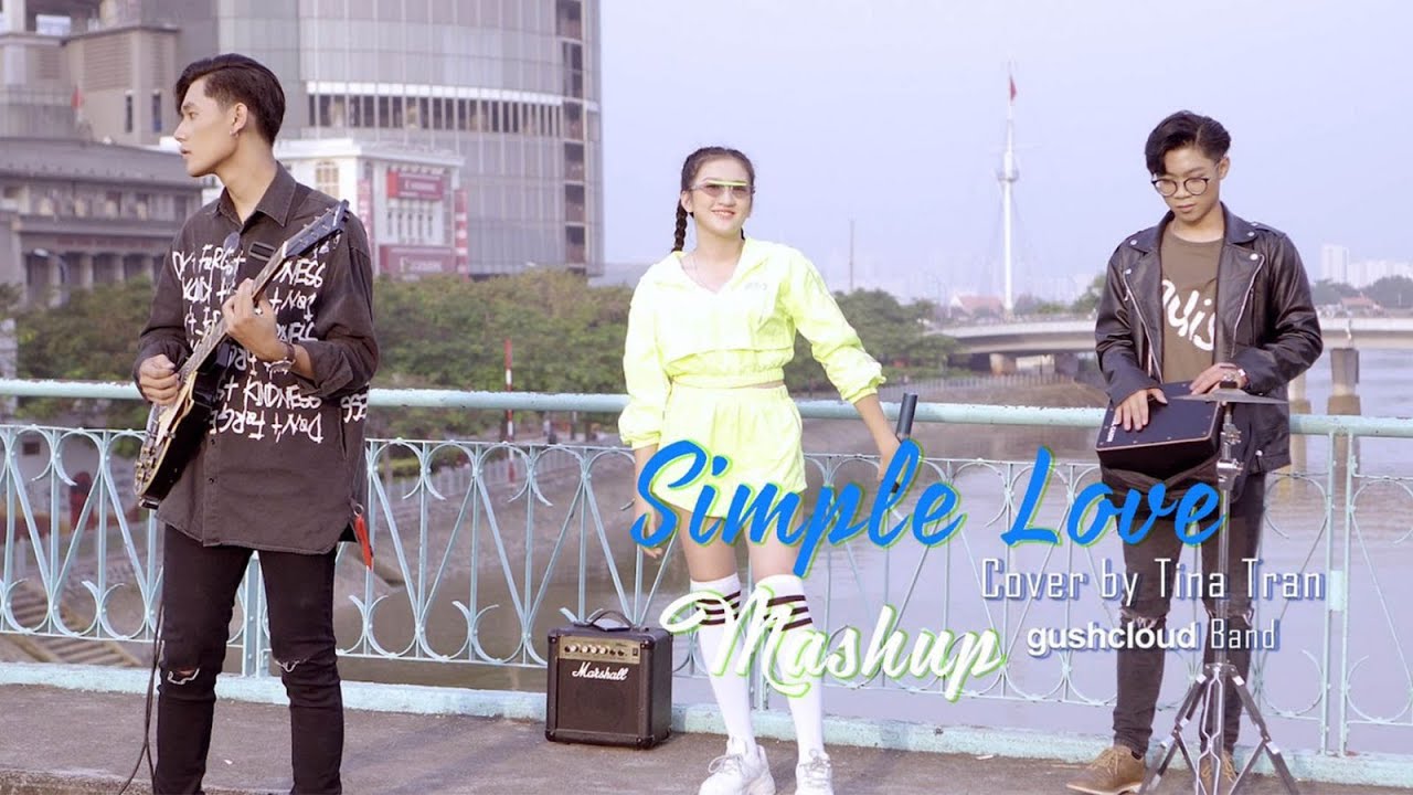 MASHUP SIMPLE LOVE COVER BY TINA TRẦN YouTube