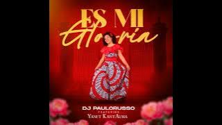 DJ PauloRusso Ft. Yanet KantAlma   Es Mi Gloria (Remix)