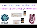 Laboratorio 5: Circuitos en serie y en paralelo