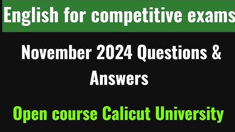 English for competitive exams open course Calicut University 5th sem Nov 2024 answers 