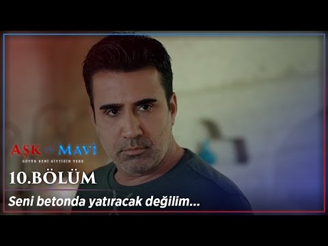 Aşk ve Mavi 10. Bölüm - Nerede yatacağım?