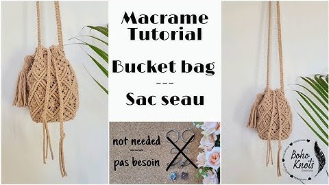 DIY Macrame Bucket Bag Tutorial EN-FR Tuto Sac Seau en macramé | #5
