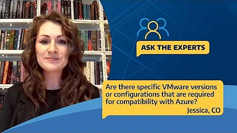 Ask the Experts: Azure, VMware Configurations