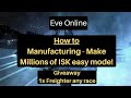 Eve Online Industry - Make millions/billions from Manufacturing/production - Easy ISK