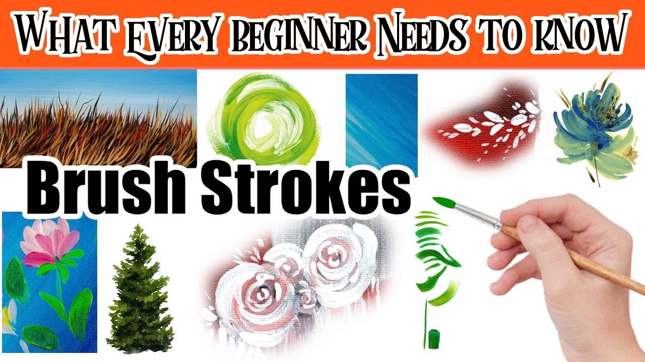 Brush Stroke Techniques Everything a Beginner Needs to Know and