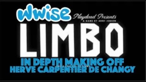 🔥🎮 GAME AUDIO 🎮🔥 - In depth Making Off - feat LIMBO & WWISE - by Herve Carpentier de Changy.
