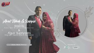 LIVE STREAMING || AKAD NIKAH & RESEPSI KRISTINA & AGUS SUPRIYANTO