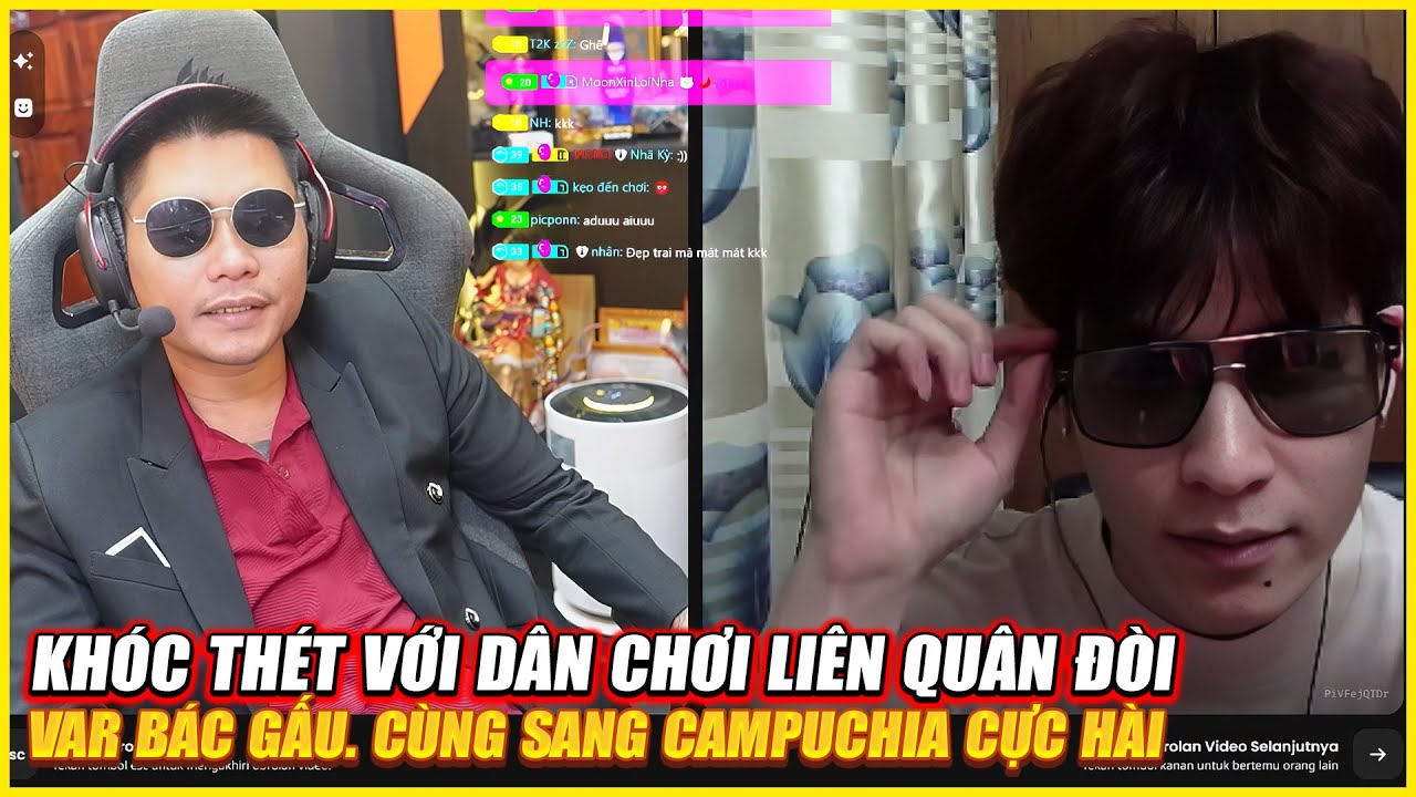 KHÓC THÉT VỚI DÂN CHƠI LIÊN QUÂN ĐÒI VAR BÁC GẤU , RỦ CÙNG SANG CAMPUCHJA KIẾM MÌ !