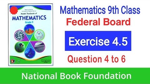 Class 9 Maths Chapter 4 Exercise 4.5 Question 4 to 6 | Ex 4.5 Class 9 Federal Board | NBF
