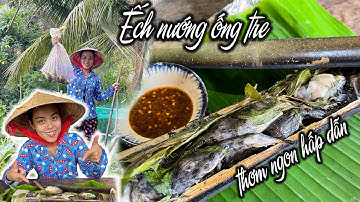 Ếch nướng ống tre thơm ngon hấp dẫn | Huyền Phi Official