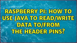 Raspberry Pi: How to use Java to read/write data to/from the header pins (2 Solutions!!)