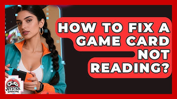 How To Fix A Game Card Not Reading? - Joystick Generations