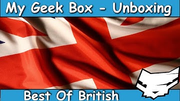 My Geek Box - November - Best Of British - Unboxing
