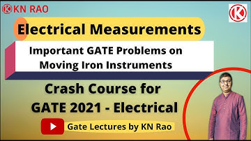 Important GATE Problems on Moving Iron Instruments | Electrical Measurements Crash Course | KN Rao