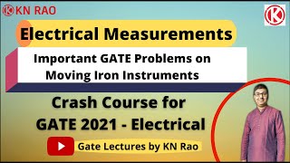 Important GATE Problems on Moving Iron Instruments | Electrical Measurements Crash Course | KN Rao