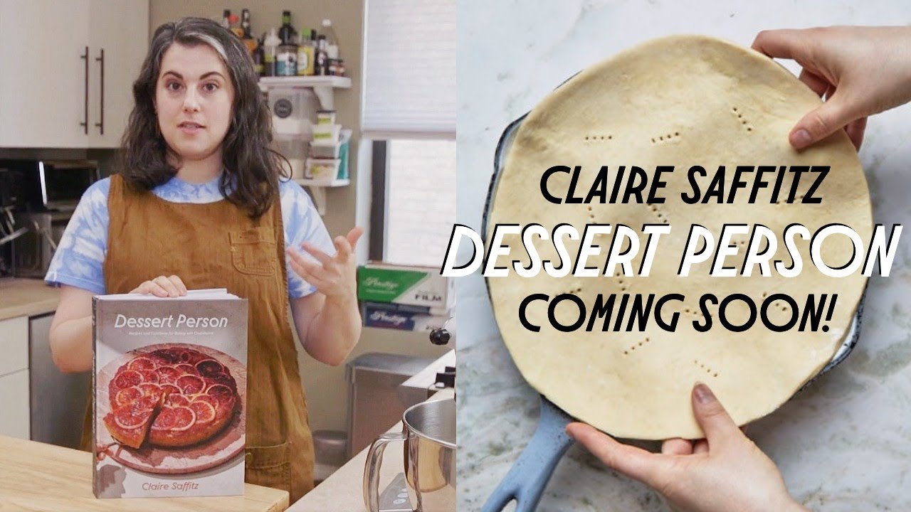 Claire Saffitz New Baking Series Trailer Dessert Person YouTube