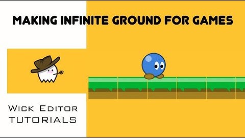 Ep4: Wick-Editor - Making Infinite Ground for Games