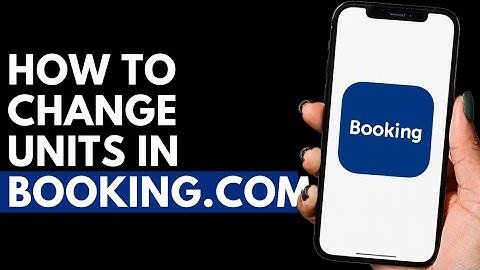 How To Change Units In Booking.com