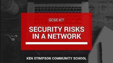 GCSE ICT - Security Risks in a Network - Revision Video