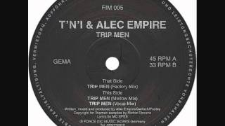 T&#39;N&#39;I &amp; ALEC EMPIRE - TRIP MEN (FACTORY MIX) 1991