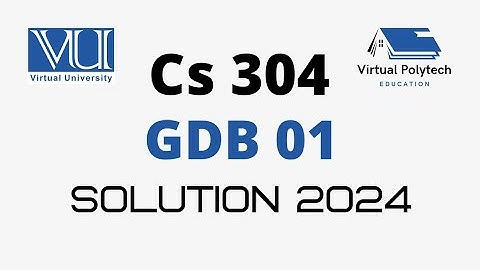 CS304 GDB No 1 Solution 2024 | #gdb #solution #virtualpolytechnic