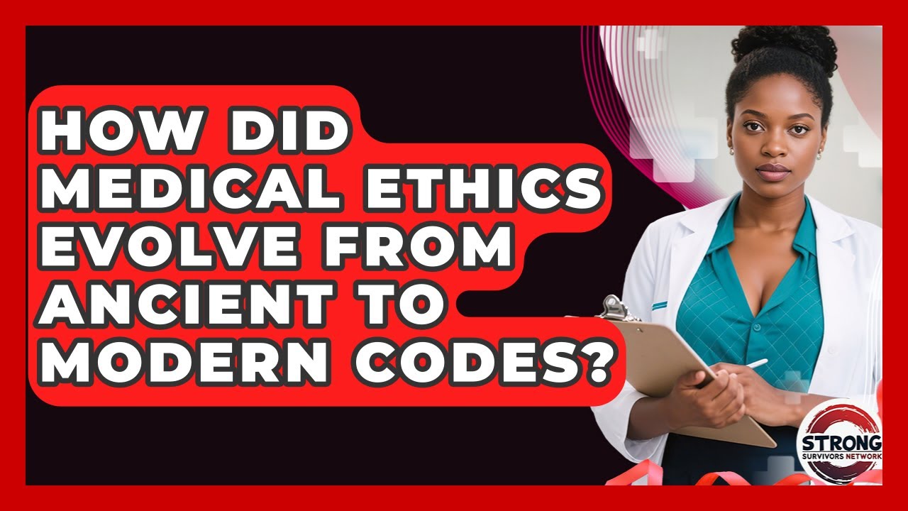 How Did Medical Ethics Evolve From Ancient To Modern Codes? - Strong Survivors Network