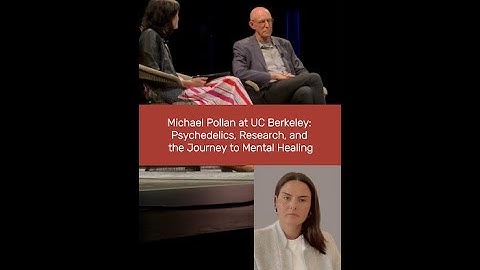Michael Pollan at UCB: Psychedelics, Research, and the Journey to Mental Healing