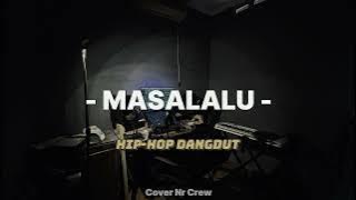 MASA LALU - HIPHOP DANGDUT Cover Nr Crew
