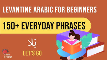 Everyday Phrases in Levantine Arabic | 150 Must Know Phrases | Levantine Arabic for Beginners