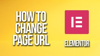 How To Change Page Url Elementor Tutorial