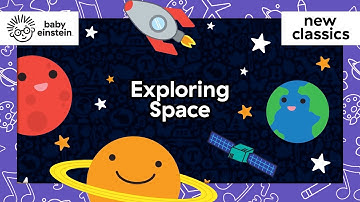 Exploring Space | Baby Einstein | Learning Show for Toddlers | STEM Kids