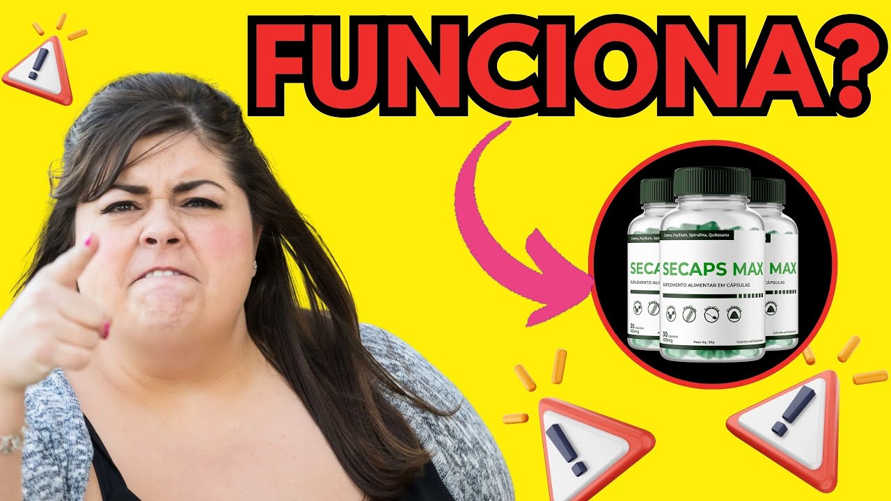 SECAPS MAX [FUNCIONA?]| SECAPS MAX O SEU SEGREDO PARA EMAGRECER RÁPIDO ...