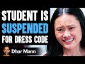 Student is suspended for dress code what happens next is shocking  dhar mann