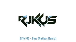 Eiffel 65 - Blue (Rukkus Remix)