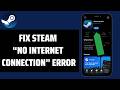 How To Fix Steam “No Internet Connection” Error