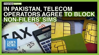 Telecom Operators Agree To Block Non-filers Sims In Pakistan | Dawn News English