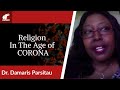Religion In The Age Of Corona Virus Dr Damaris Parsitau Speaks Religion In The Age Of Corona Virus Dr Damaris Parsitau Speaks